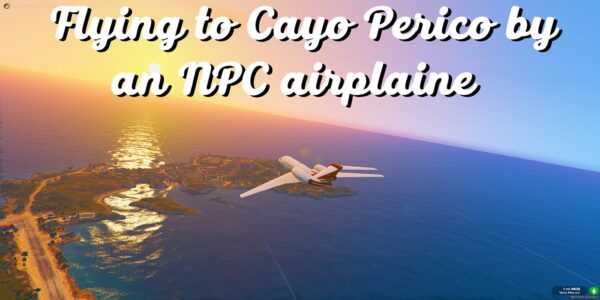 c3b5cc6274327ce5ba141314c960f86df4583d50 Fly to Cayo Perico with an NPC airplane!